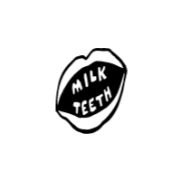 Milk Teeth