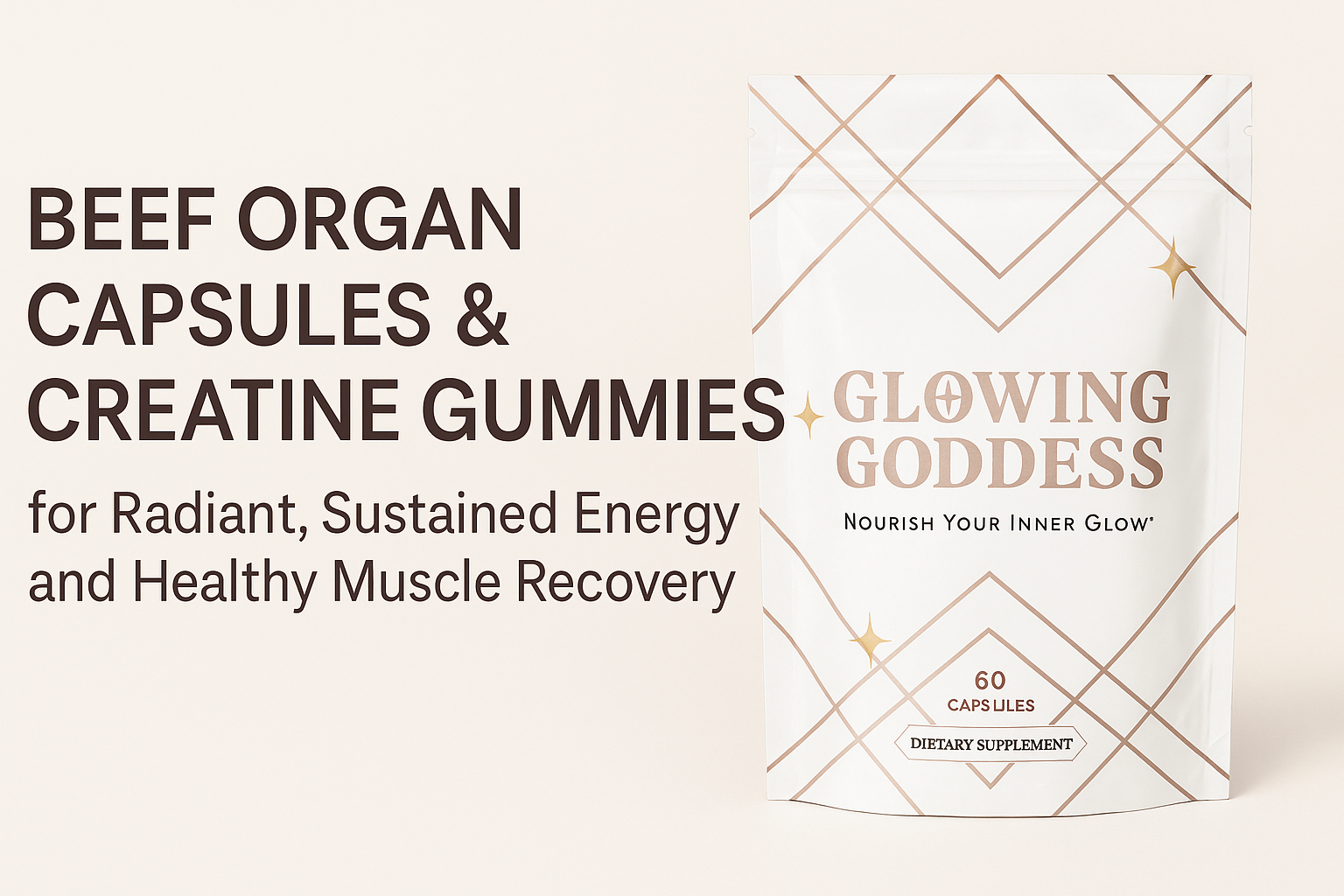 Goddess Creatine Gummies and Real Beef Organ Superfood Capsules for radiant skin and sustained energy